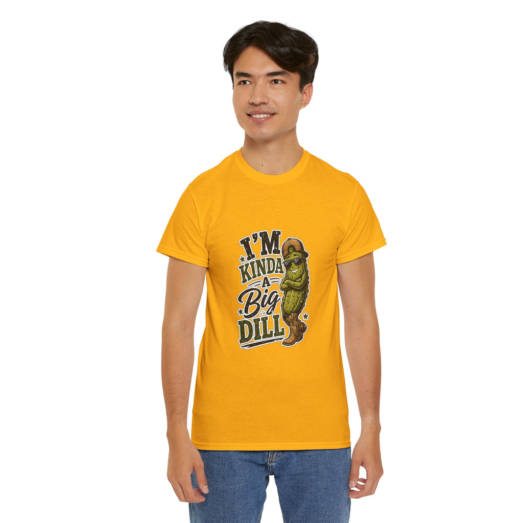 I’m Kinda A Big Dill T-Shirt