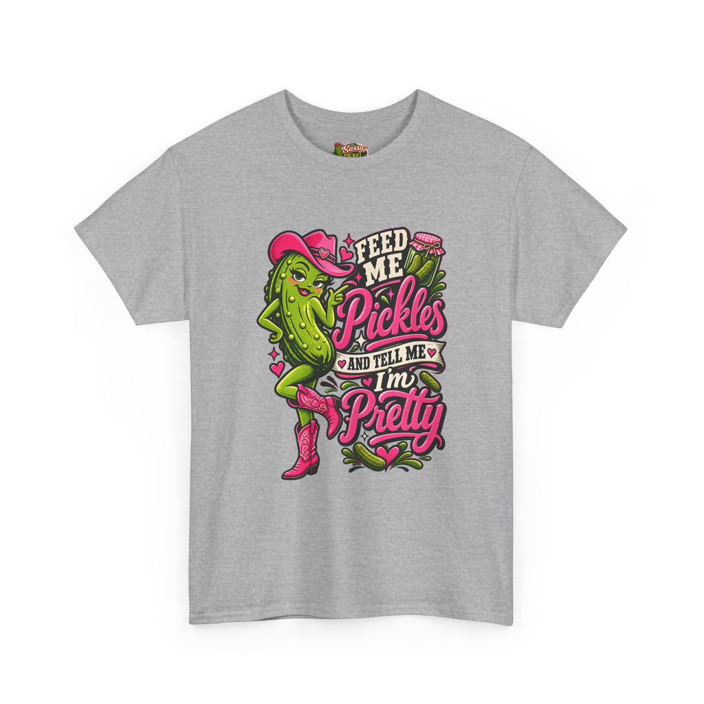 Feed Me Pickles And Tell Me I’m Pretty T-Shirt
