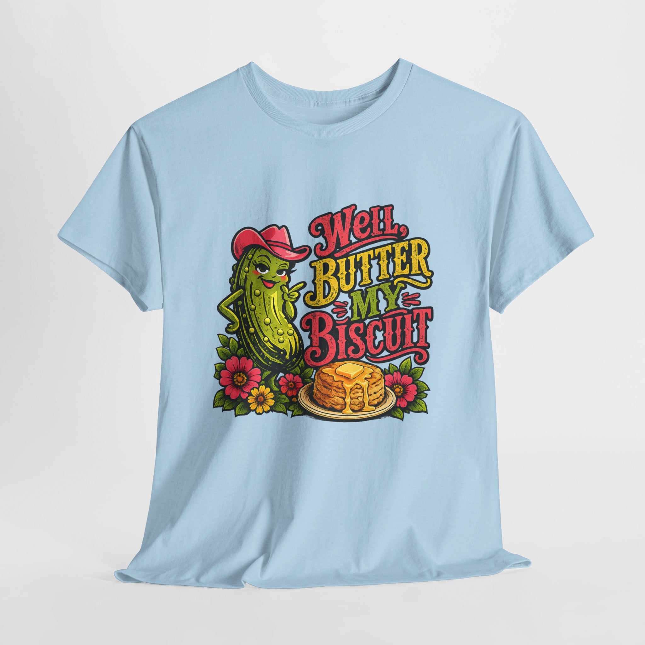 Well, Butter My Biscuit T-Shirt