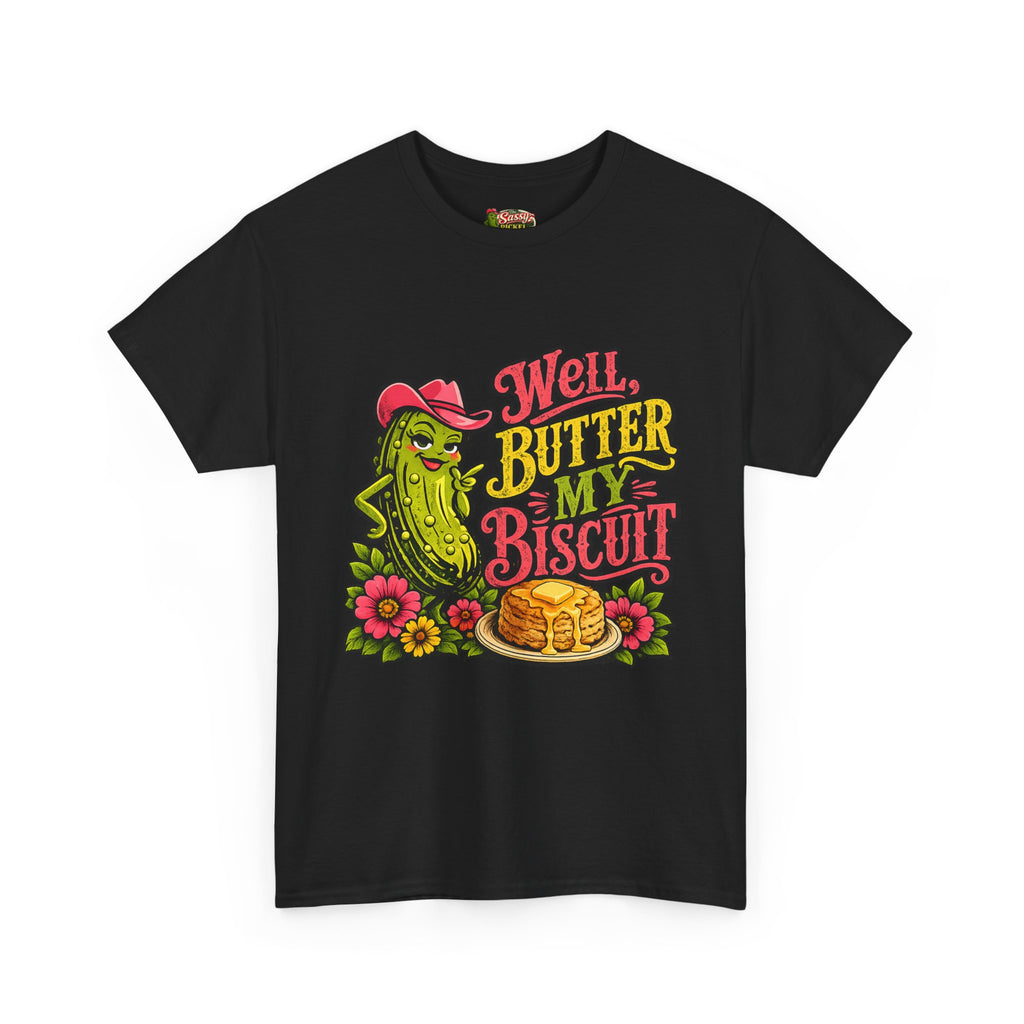 Well, Butter My Biscuit T-Shirt