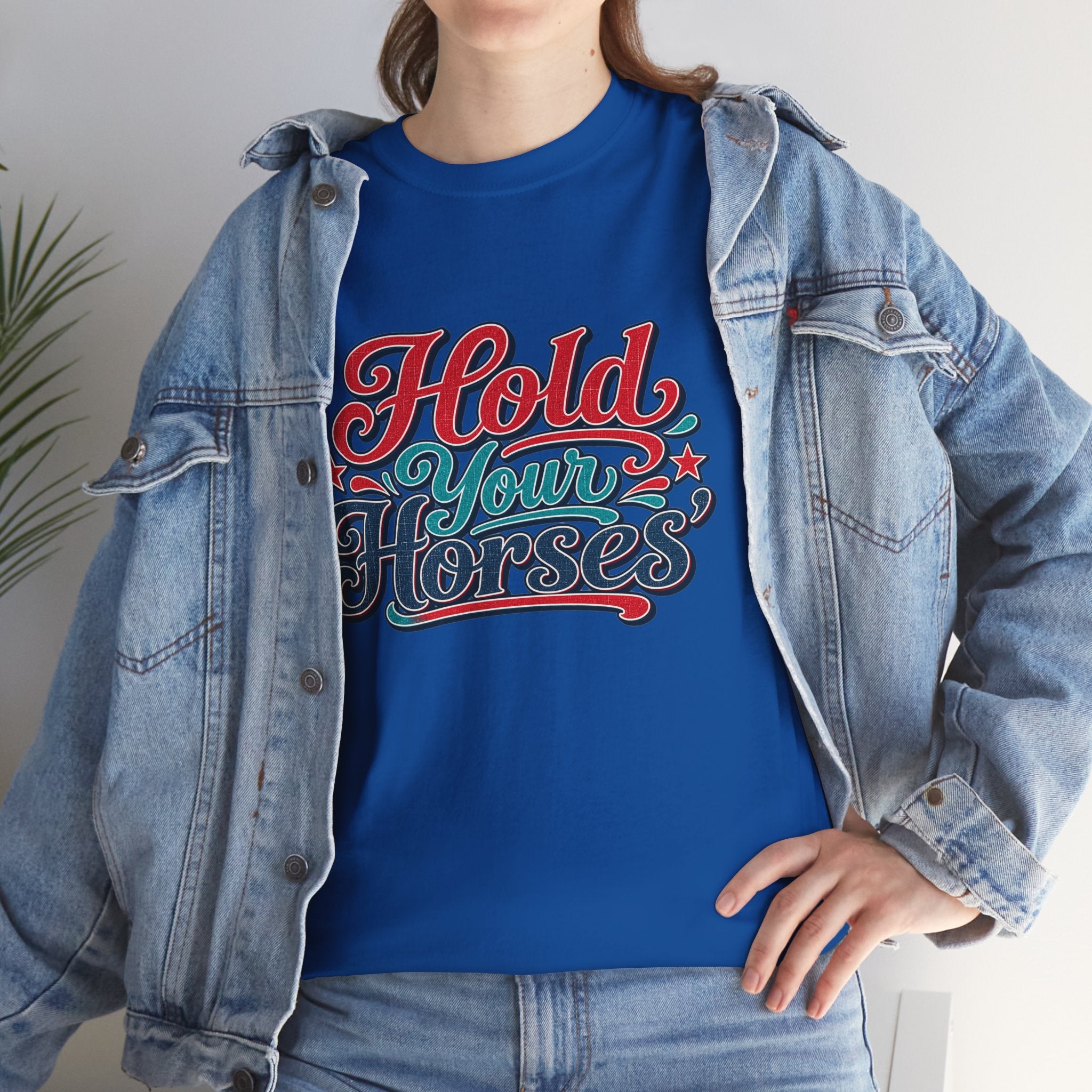 Hold Your Horses Southern Style T-Shirt
