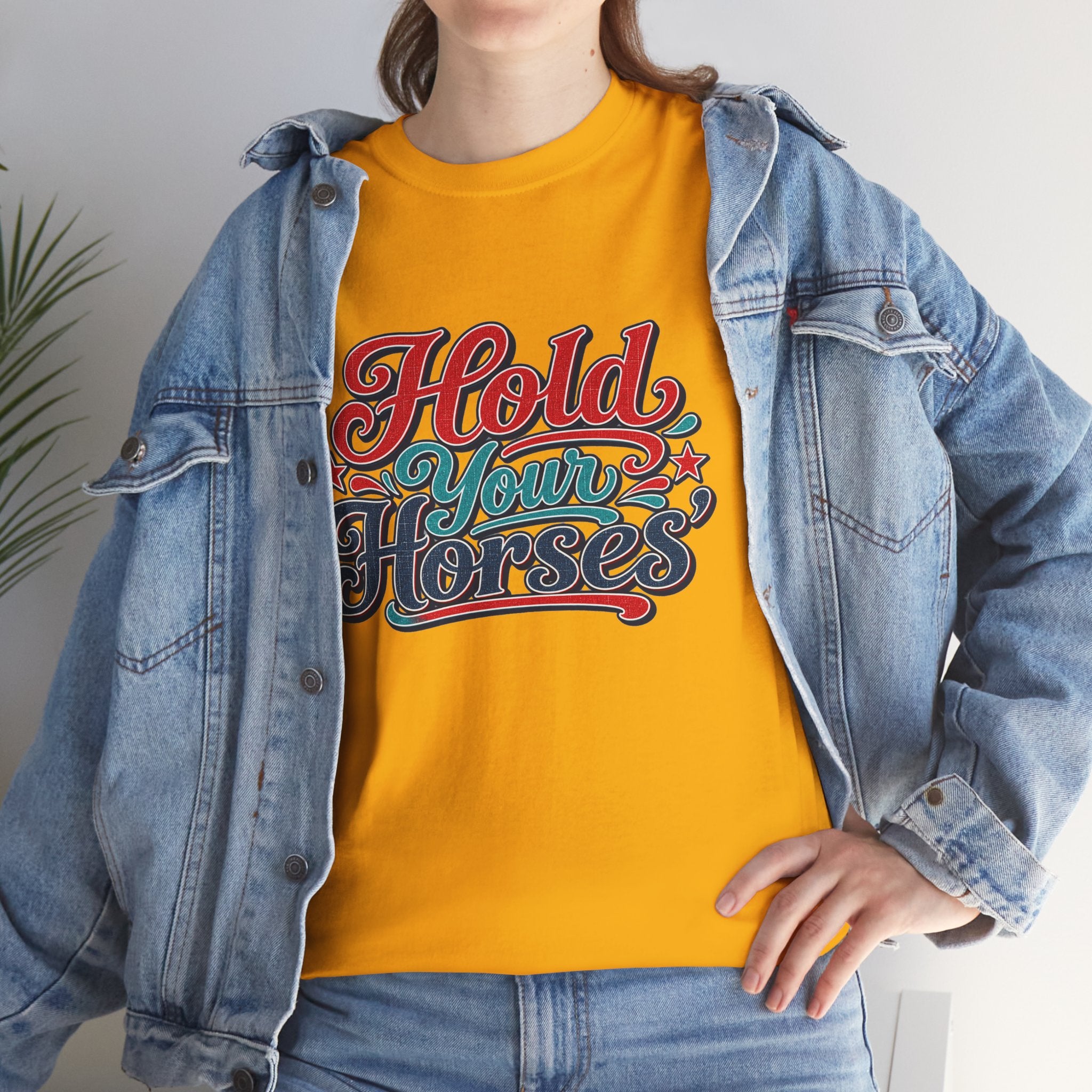 Hold Your Horses Southern Style T-Shirt