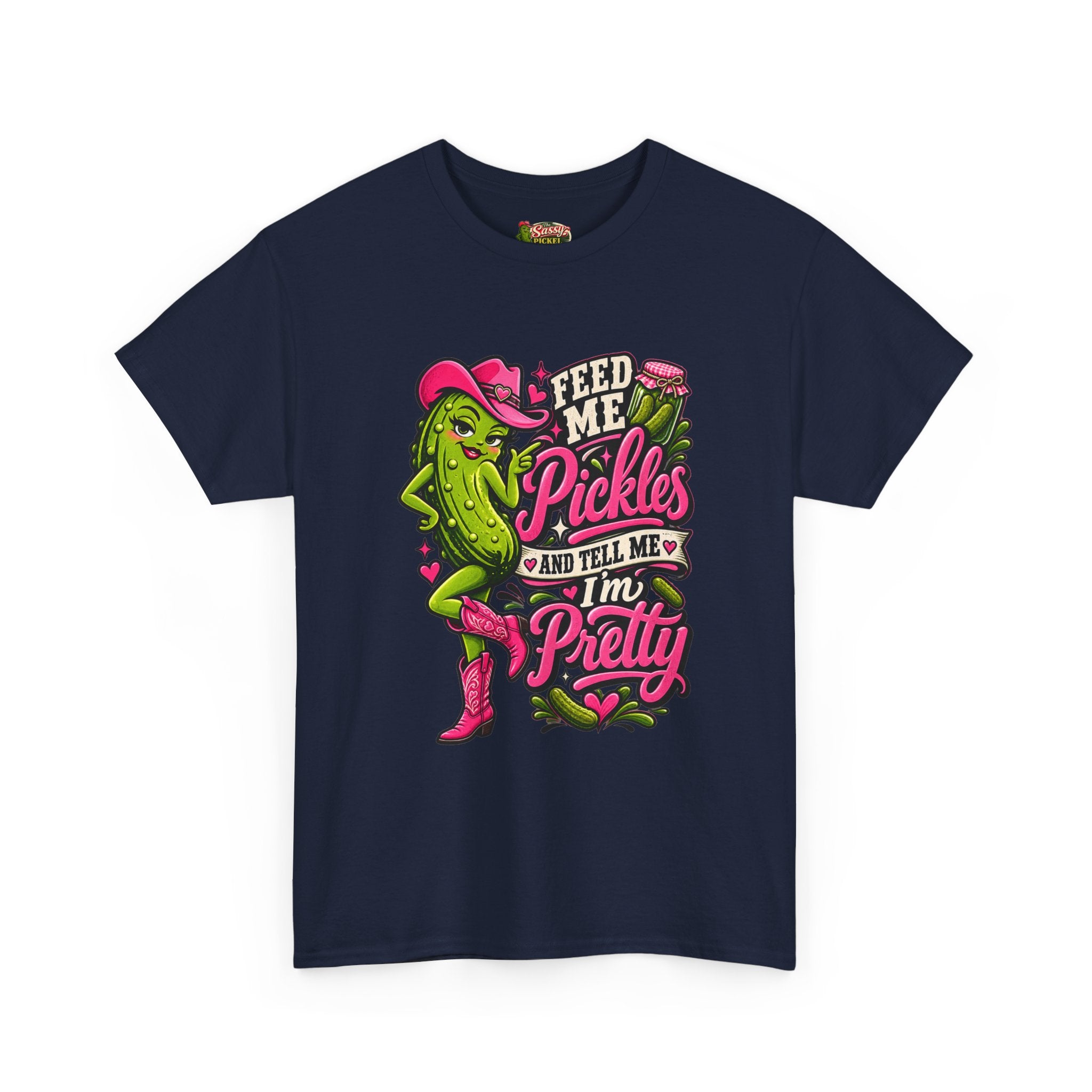 Feed Me Pickles And Tell Me I’m Pretty T-Shirt