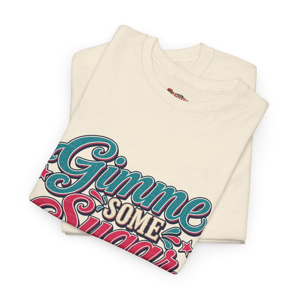 Gimme Some Sugar Southern Style T-Shirt