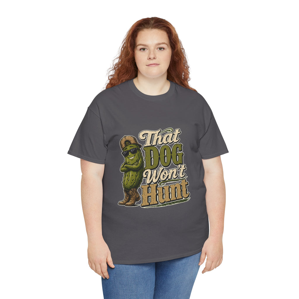 That Dog Won’t Hunt T-Shirt
