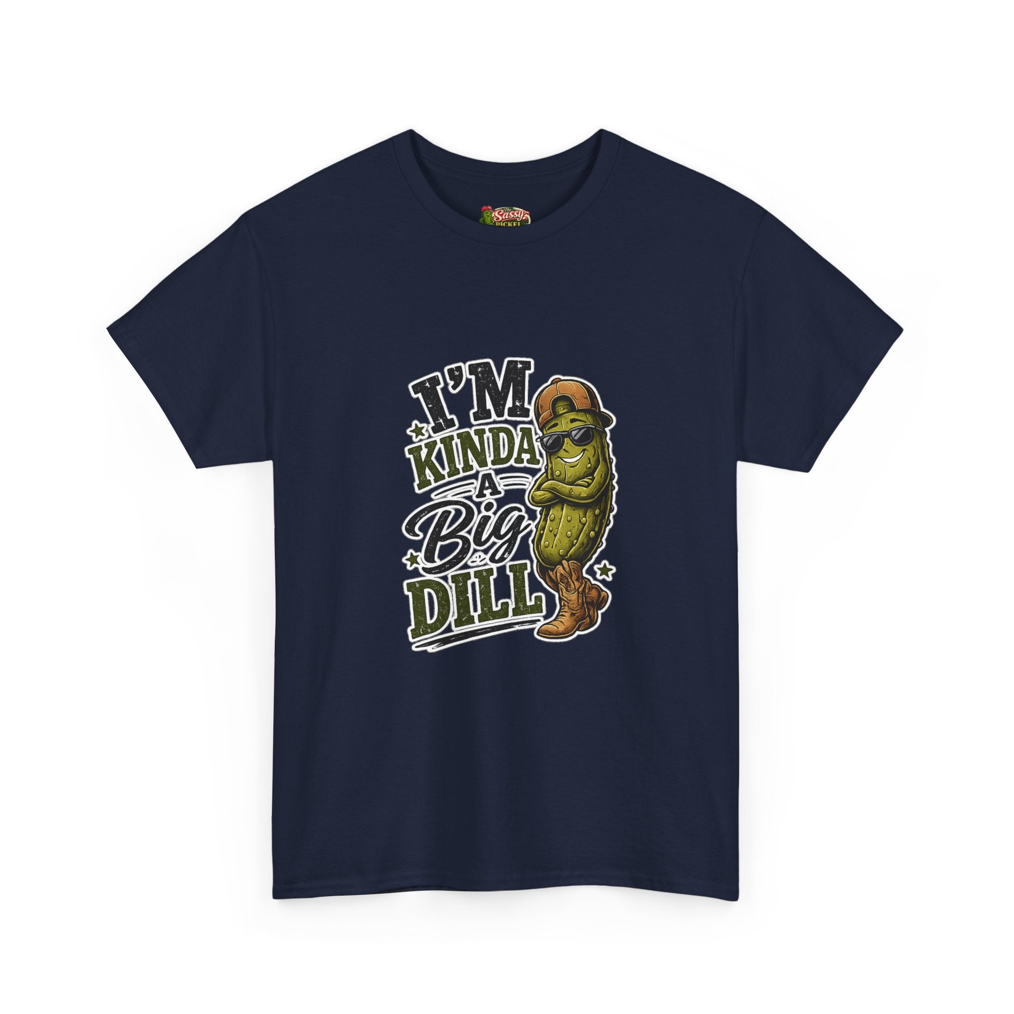 I’m Kinda A Big Dill T-Shirt