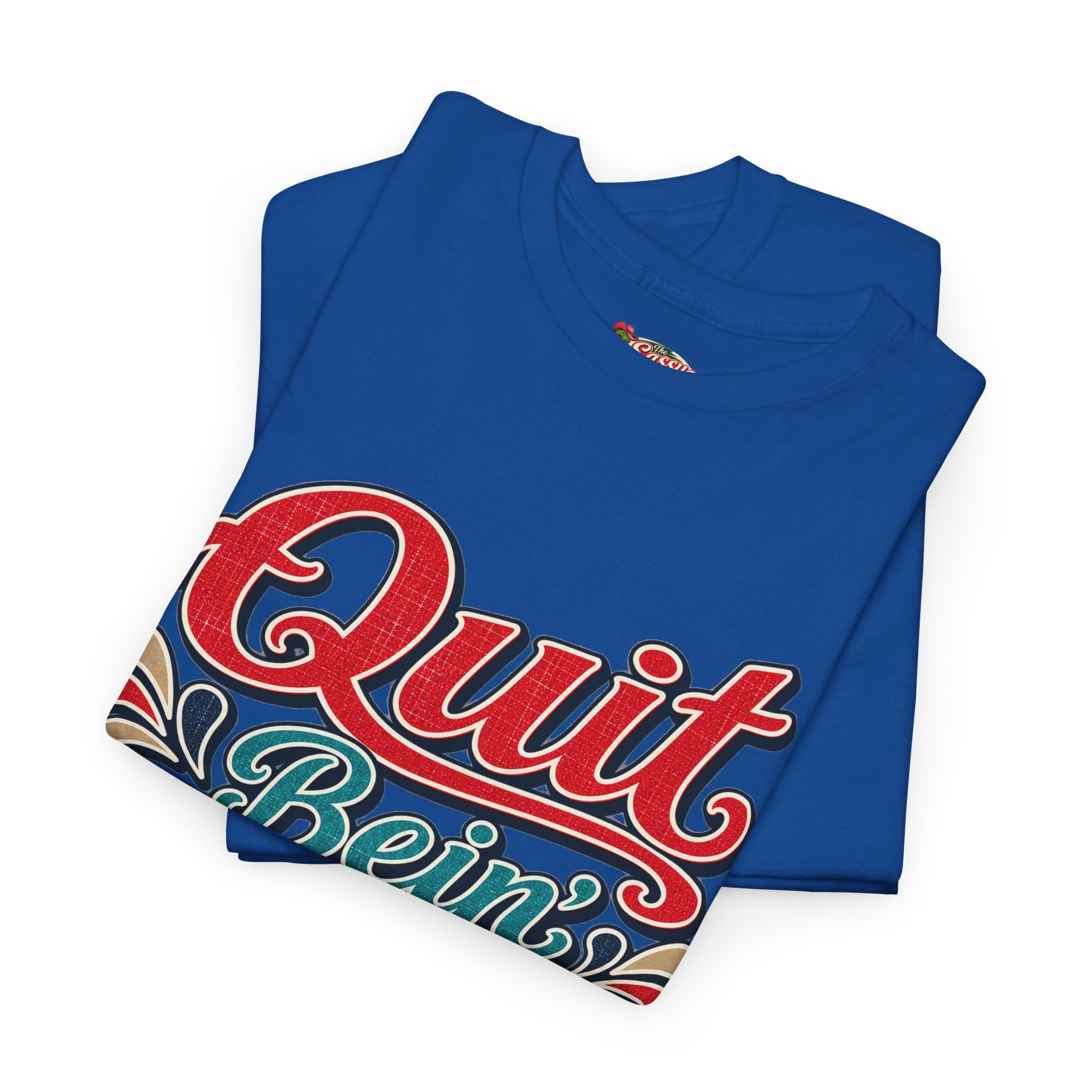 Quit Bein’ Ugly Southern Style T-Shirt