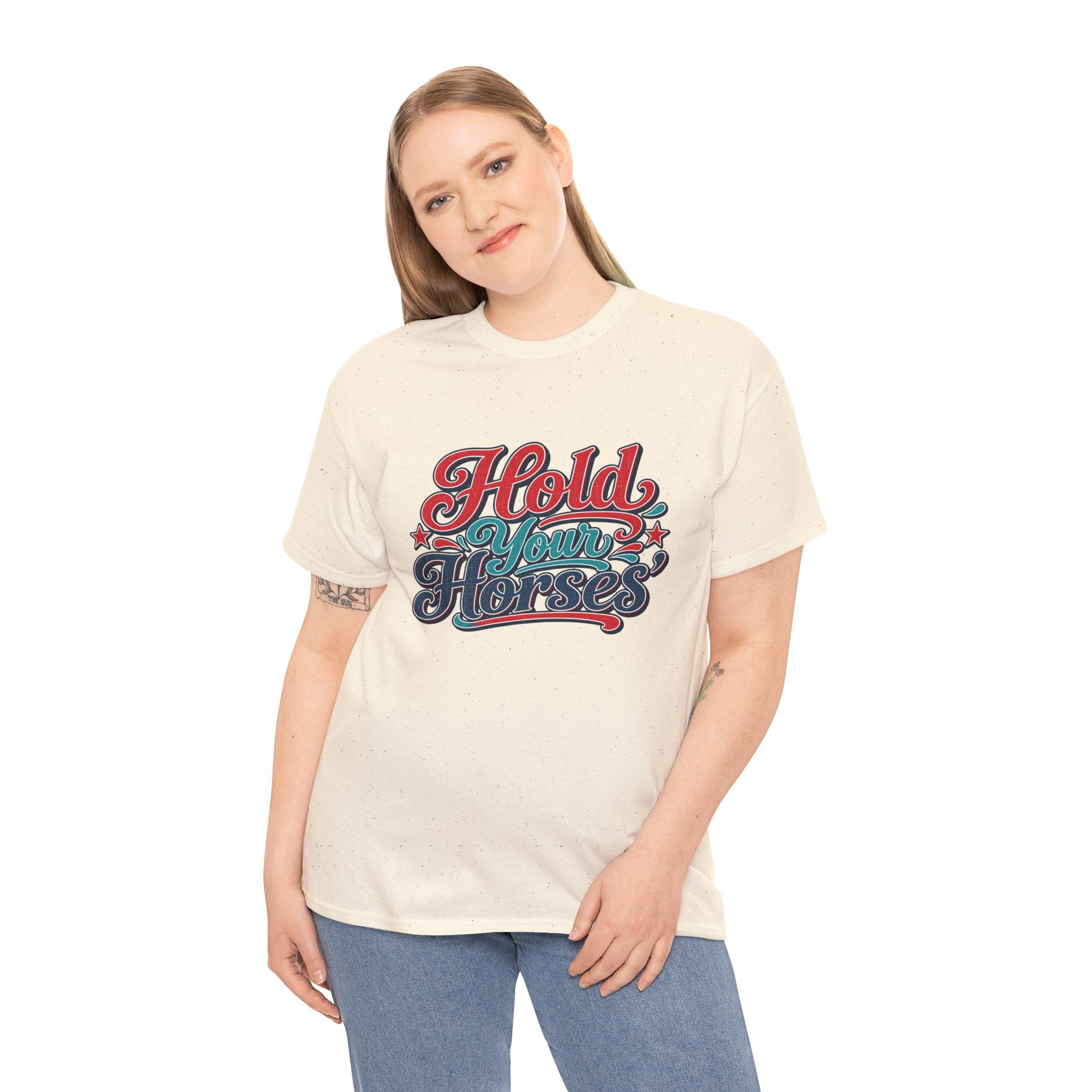 Hold Your Horses Southern Style T-Shirt