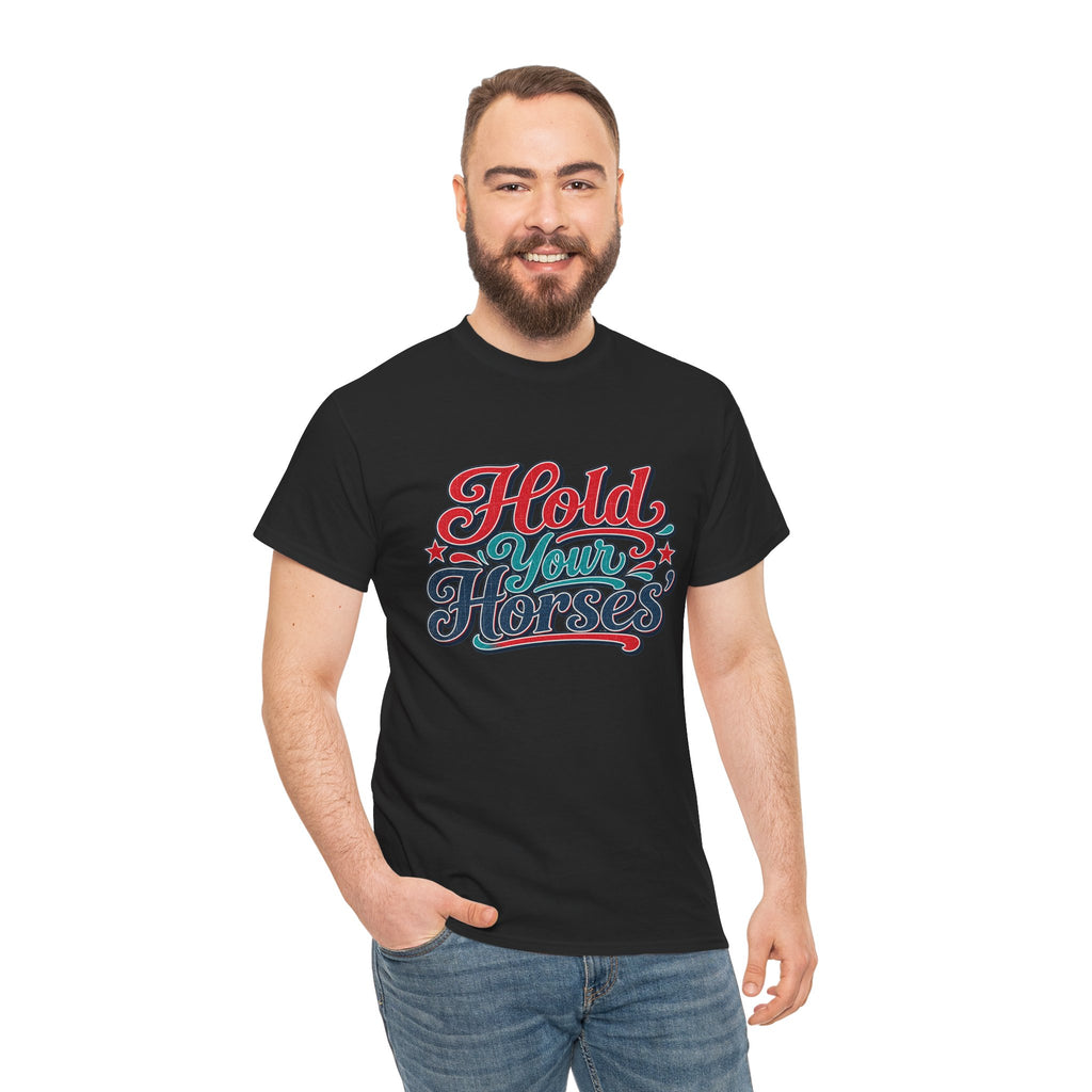 Hold Your Horses Southern Style T-Shirt