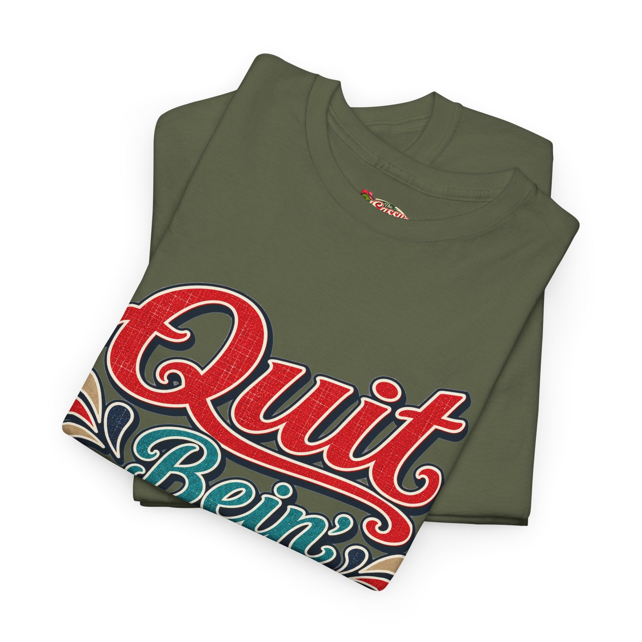 Quit Bein’ Ugly Southern Style T-Shirt