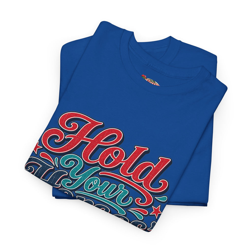 Hold Your Horses Southern Style T-Shirt