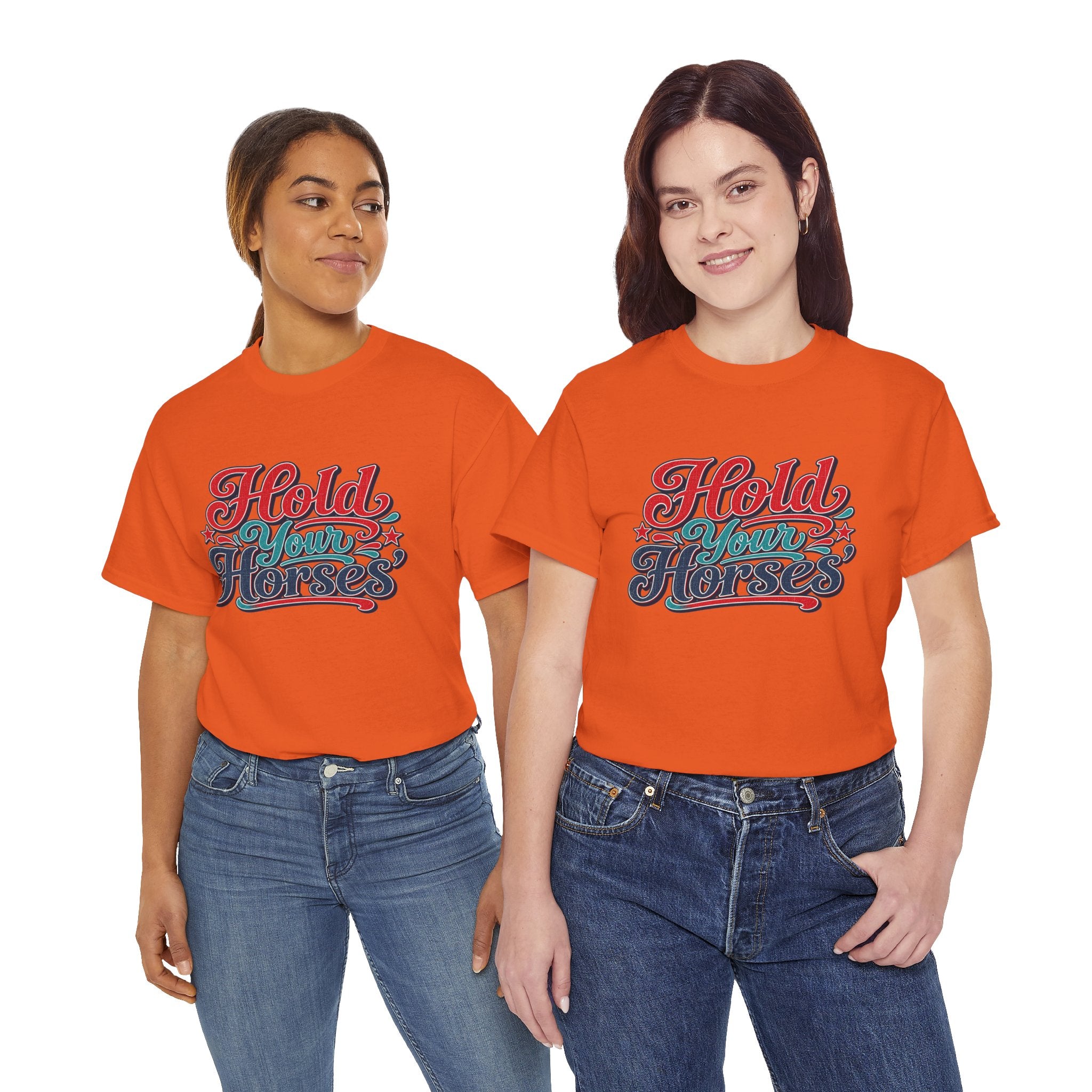 Hold Your Horses Southern Style T-Shirt