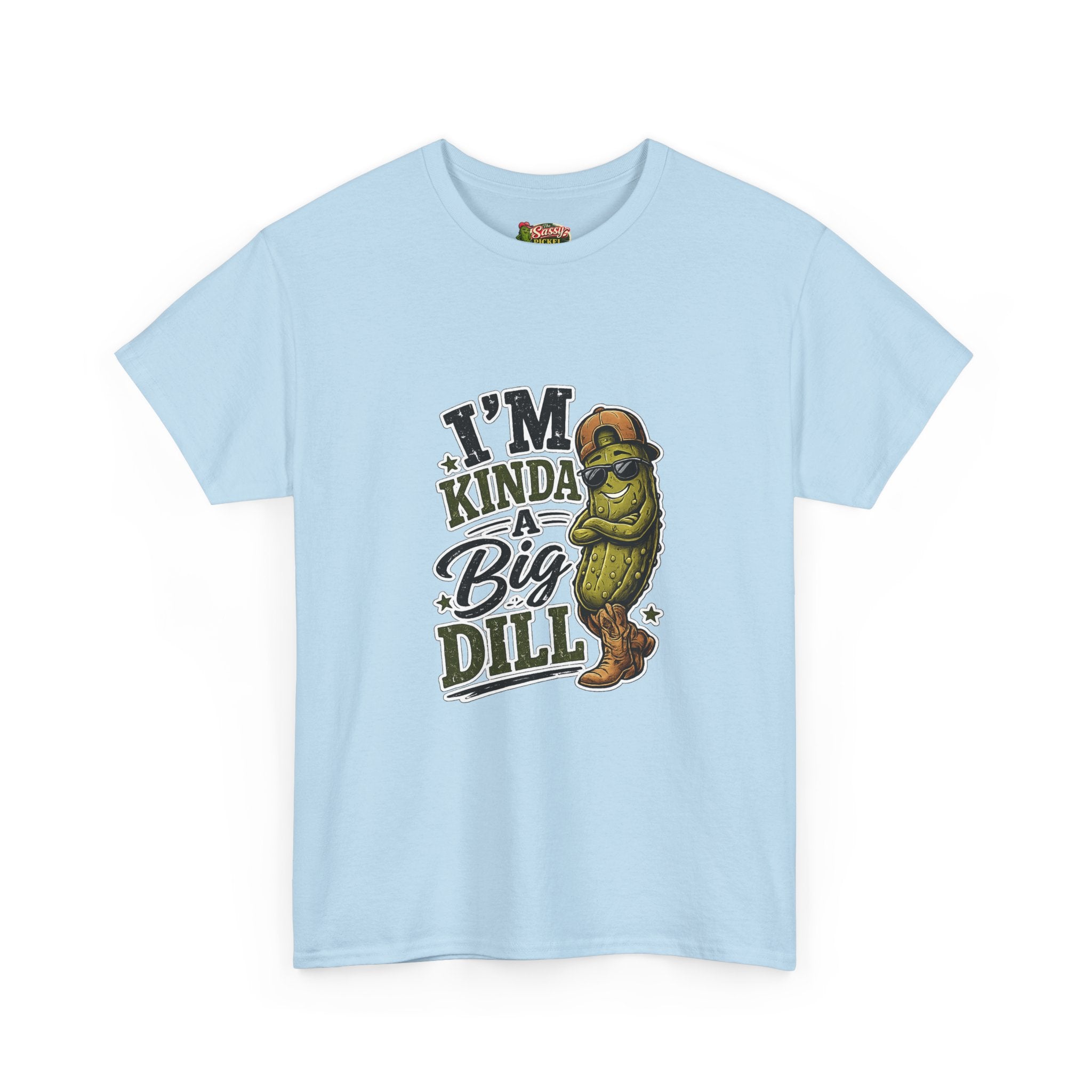 I’m Kinda A Big Dill T-Shirt