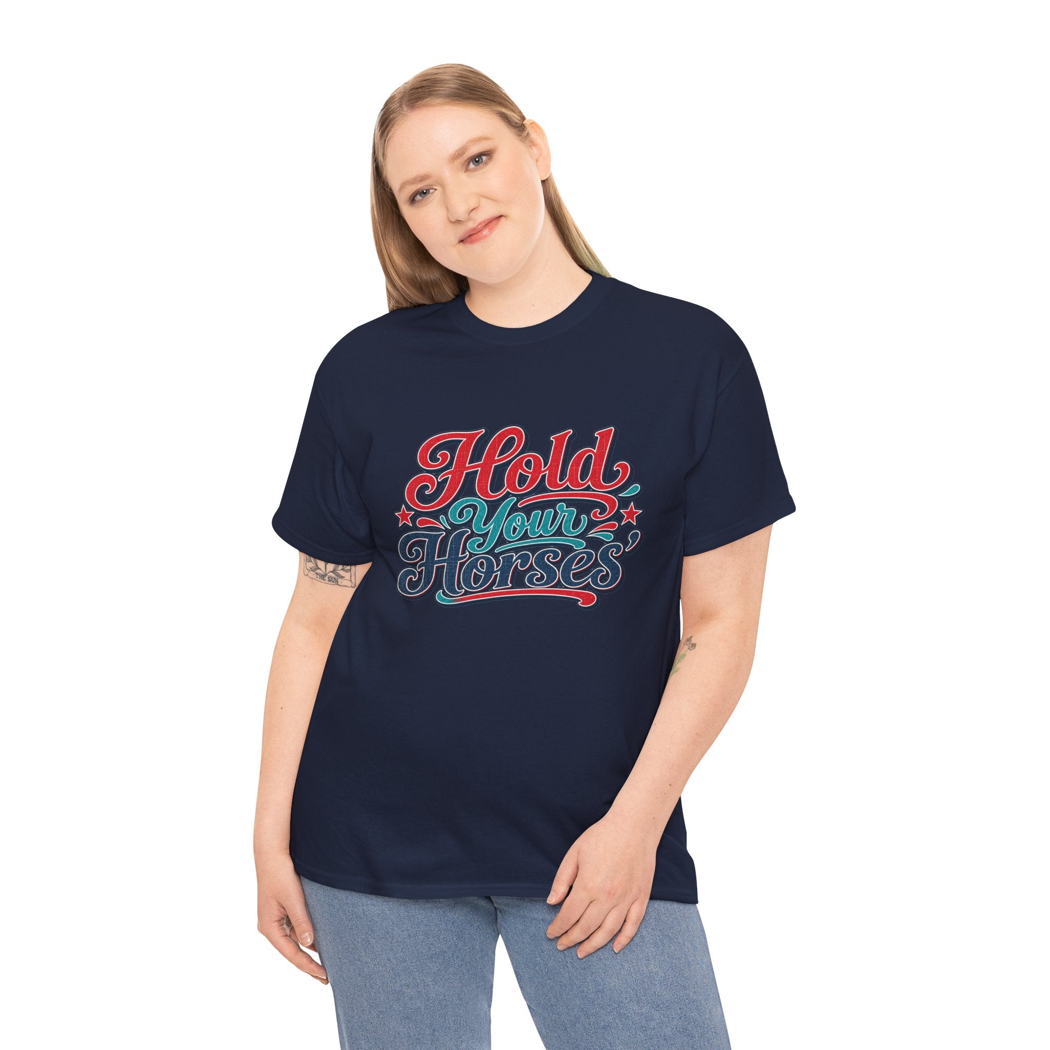 Hold Your Horses Southern Style T-Shirt