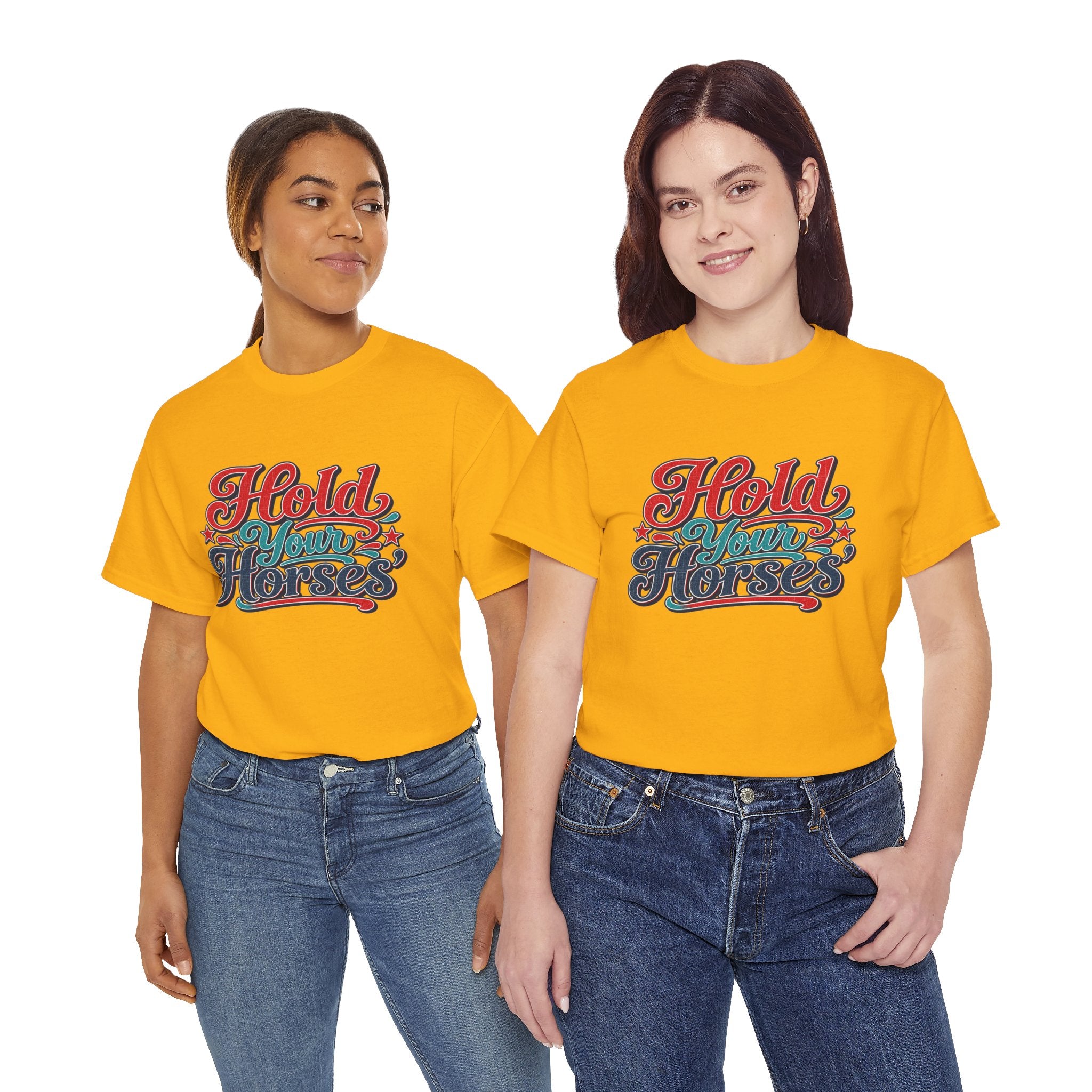 Hold Your Horses Southern Style T-Shirt