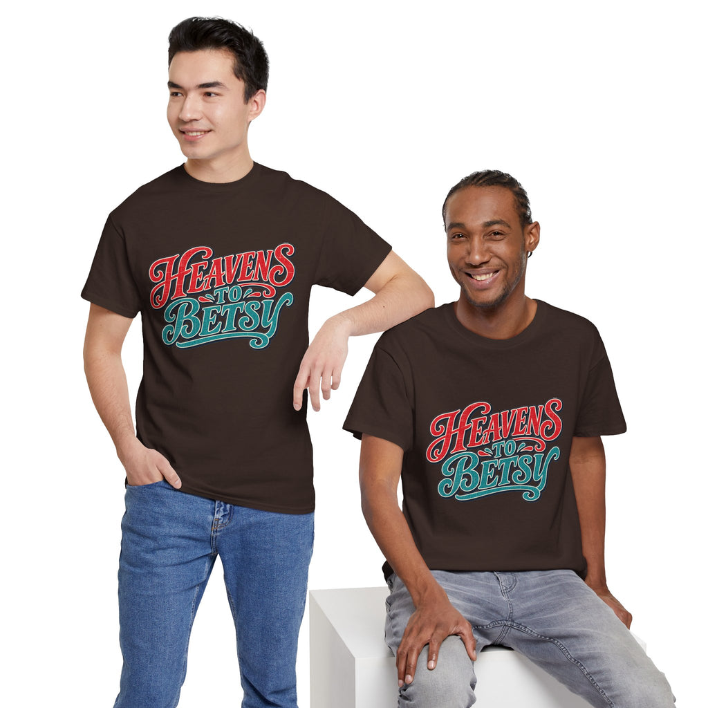 Heavens To Betsy Southern Style T-Shirt