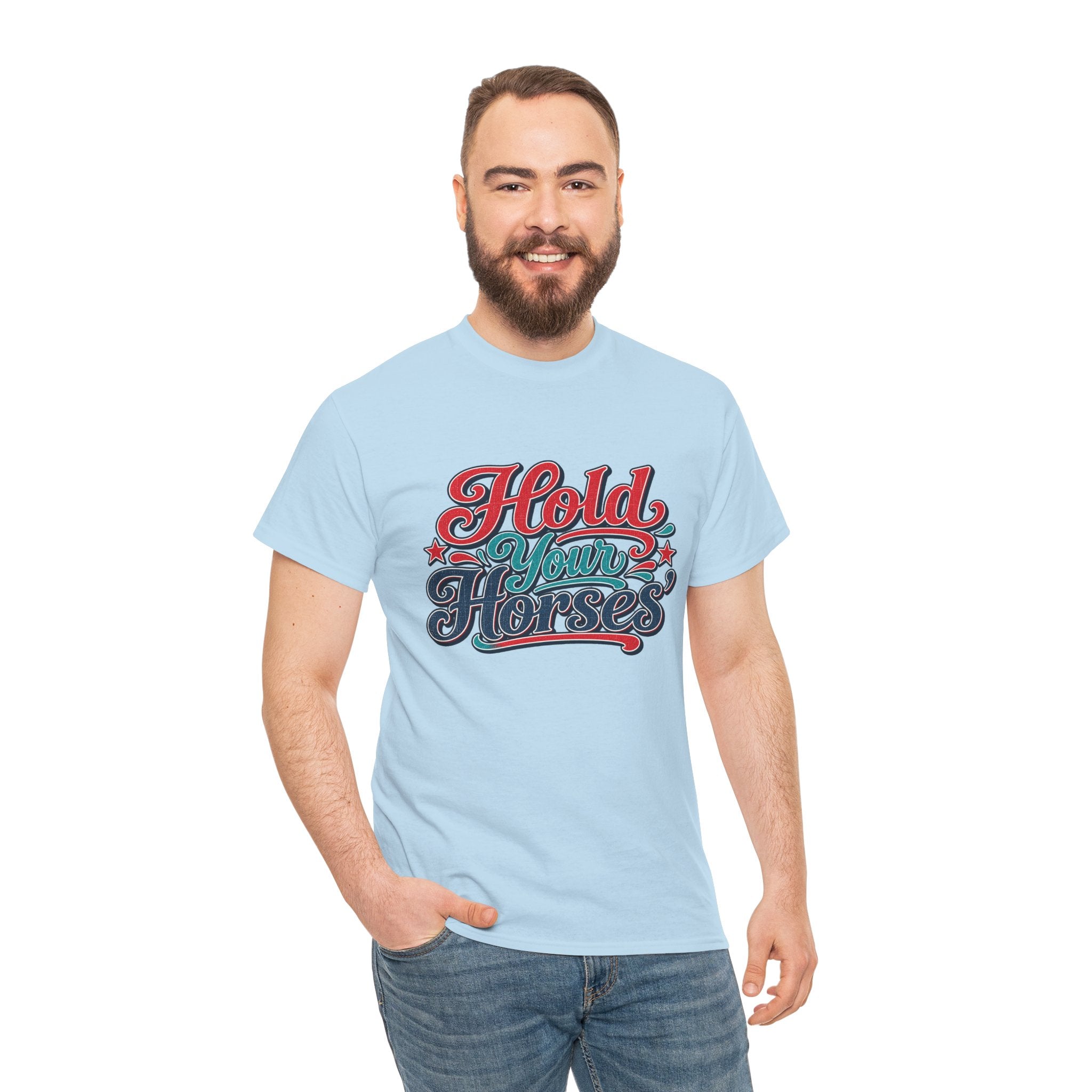 Hold Your Horses Southern Style T-Shirt