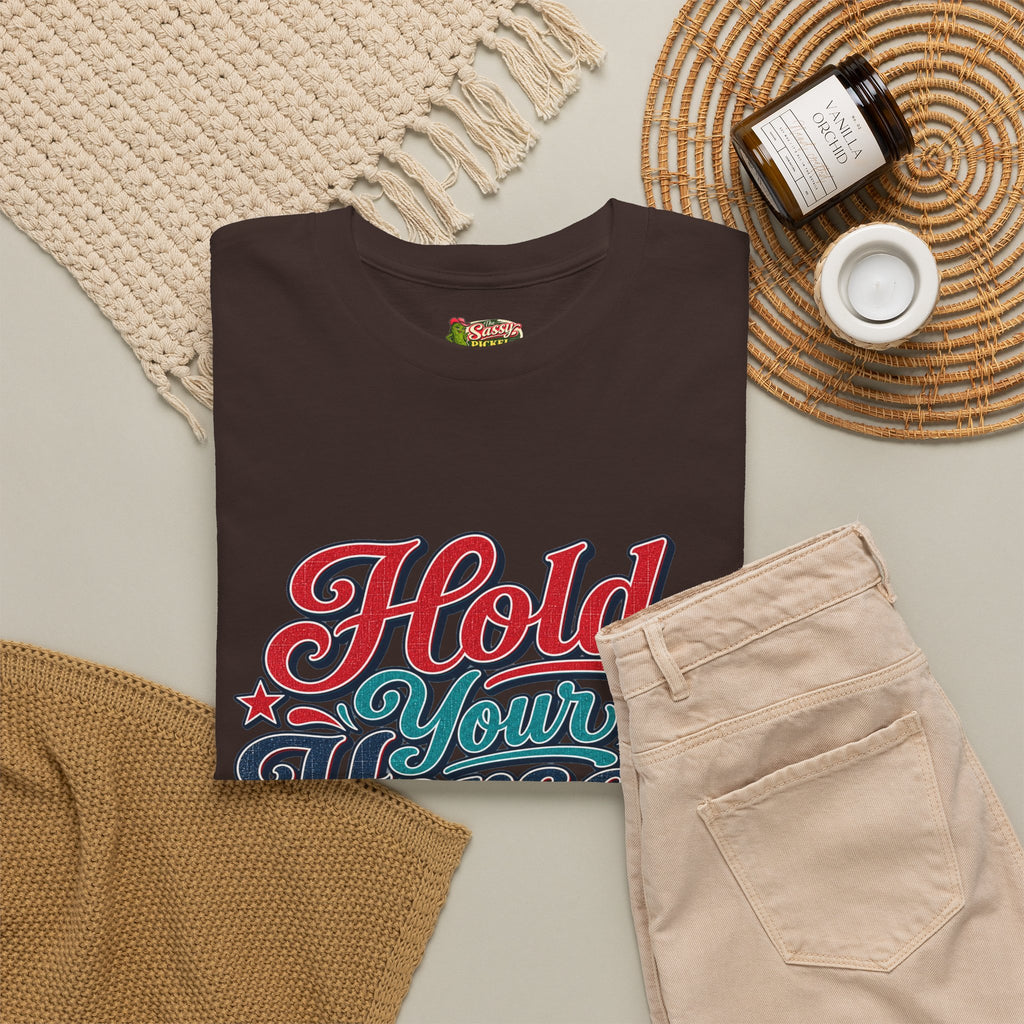 Hold Your Horses Southern Style T-Shirt