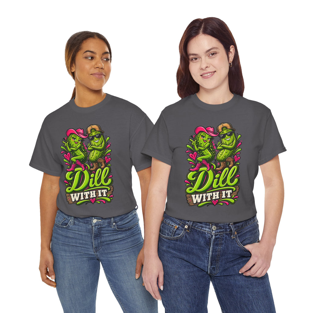 Dill With It T-Shirt