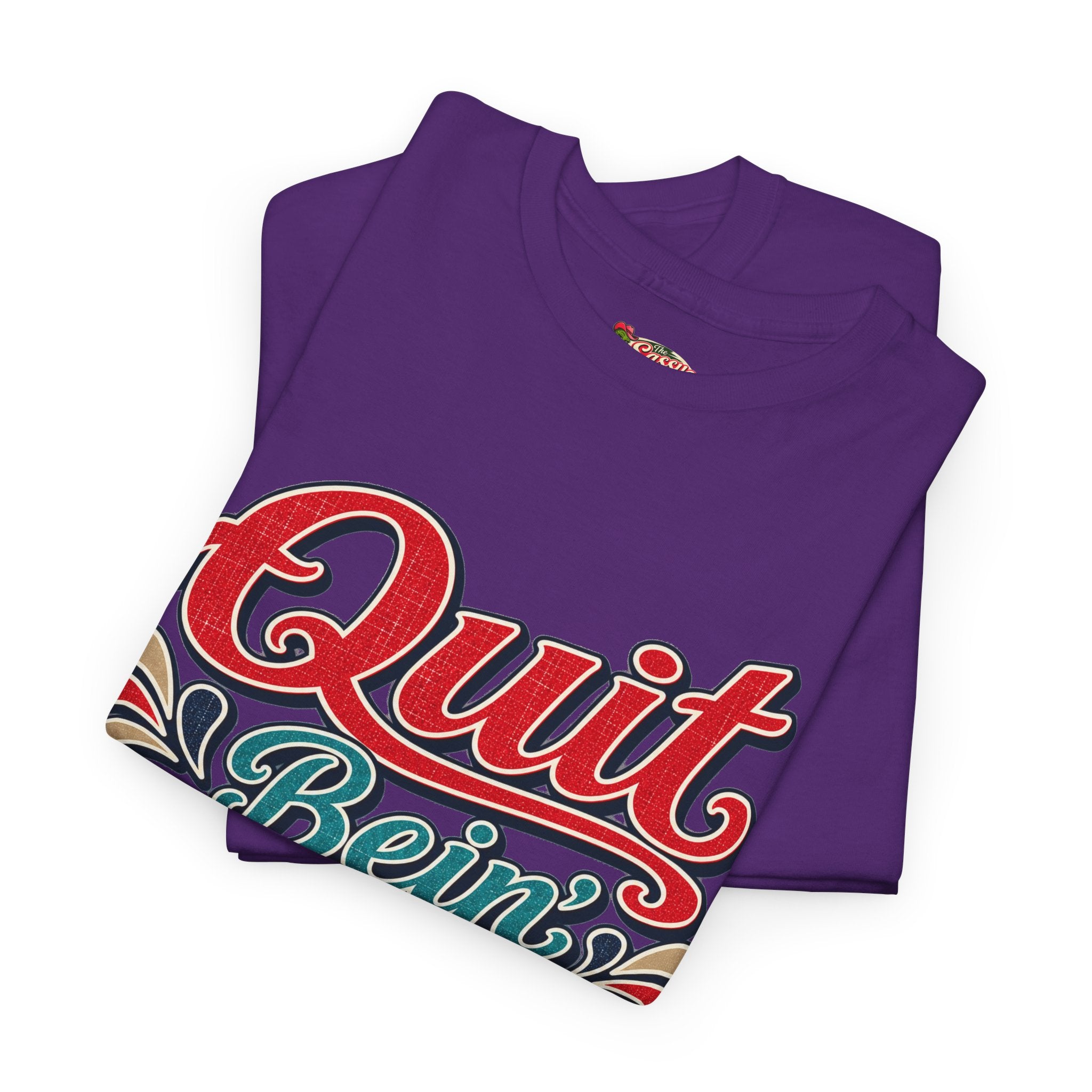 Quit Bein’ Ugly Southern Style T-Shirt