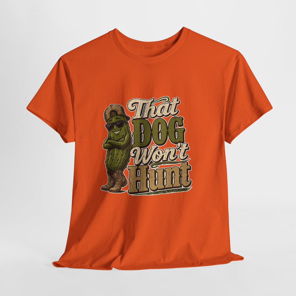 That Dog Won’t Hunt T-Shirt