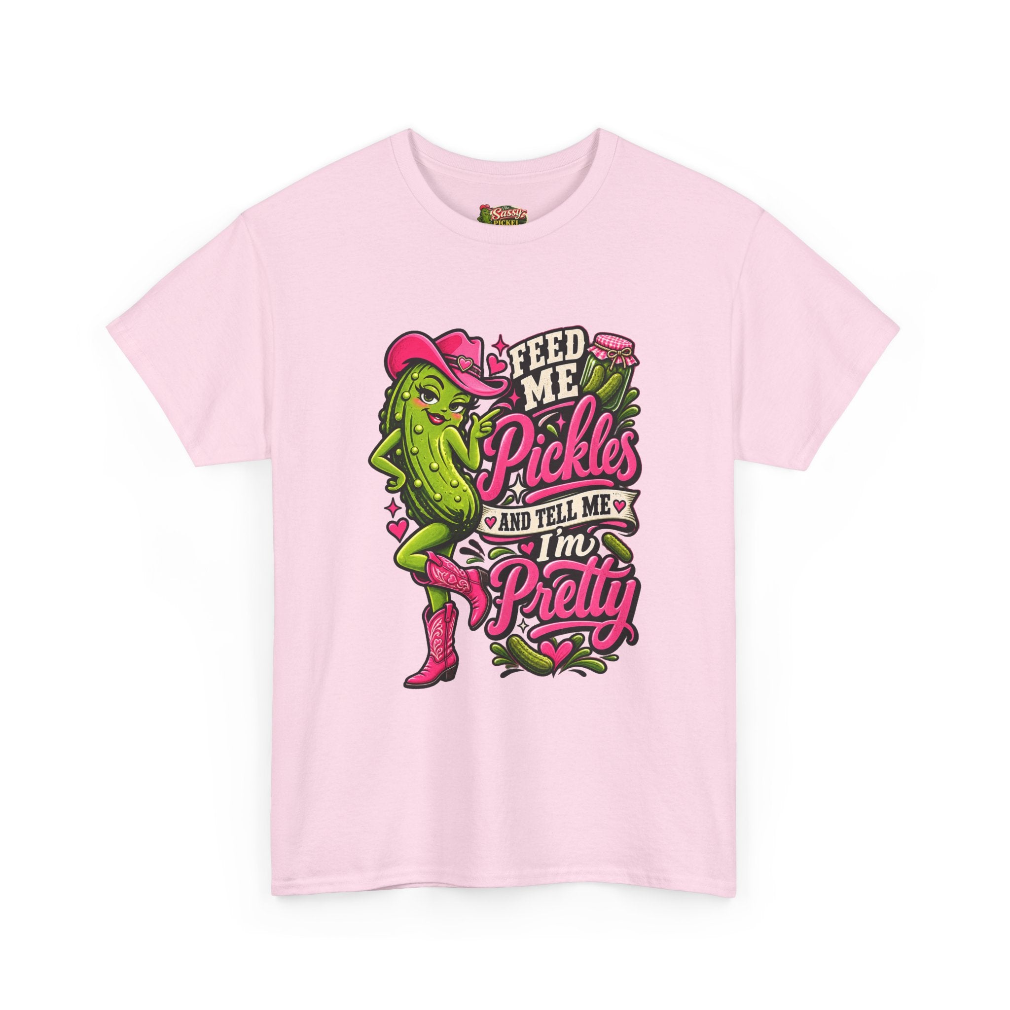 Feed Me Pickles And Tell Me I’m Pretty T-Shirt