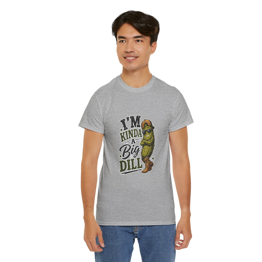 I’m Kinda A Big Dill T-Shirt