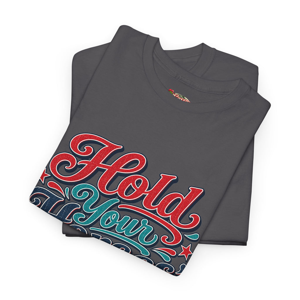 Hold Your Horses Southern Style T-Shirt