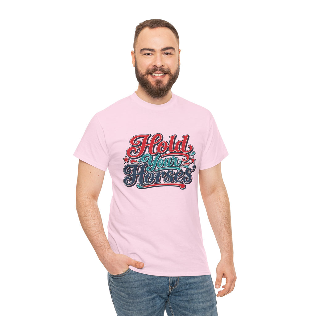 Hold Your Horses Southern Style T-Shirt