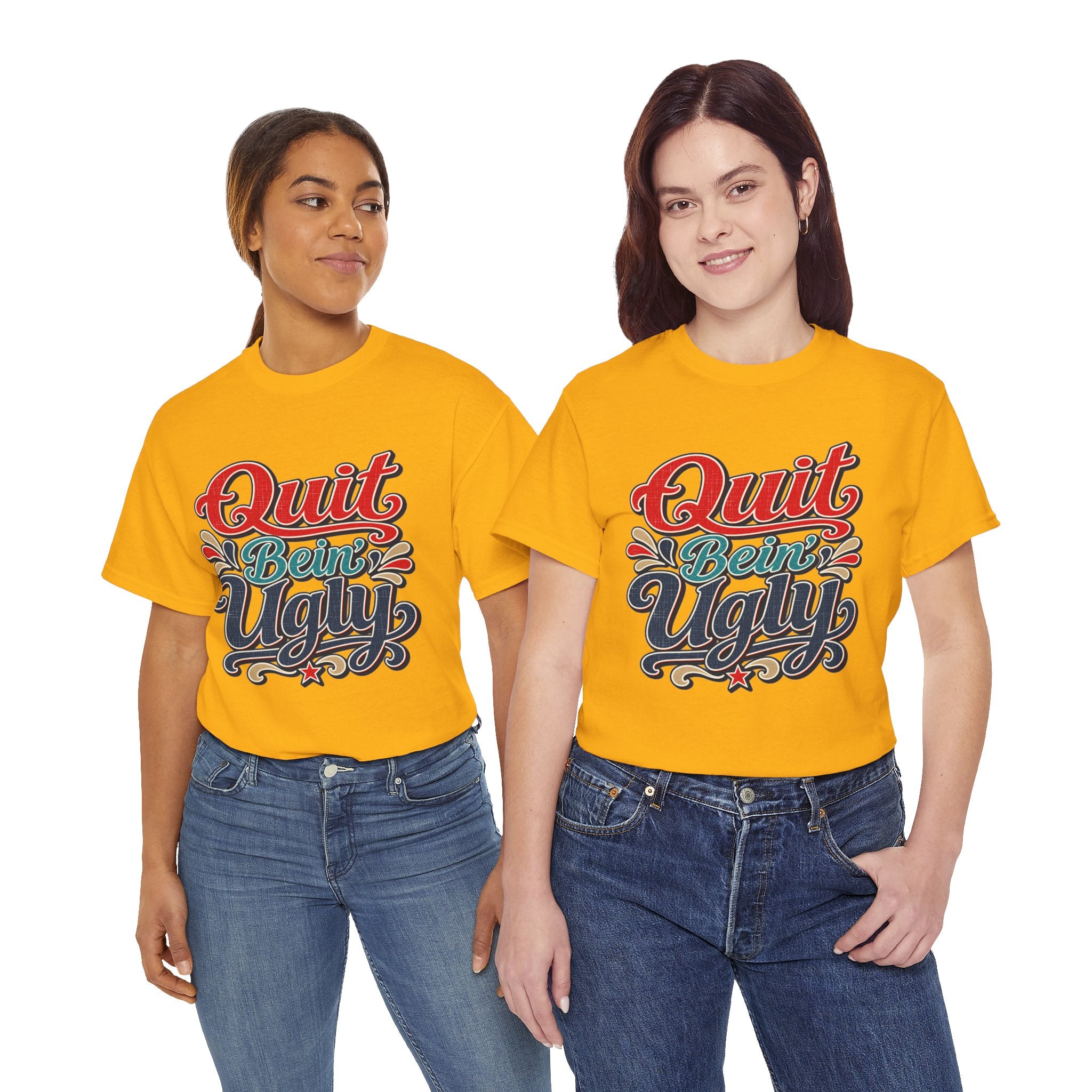 Quit Bein’ Ugly Southern Style T-Shirt