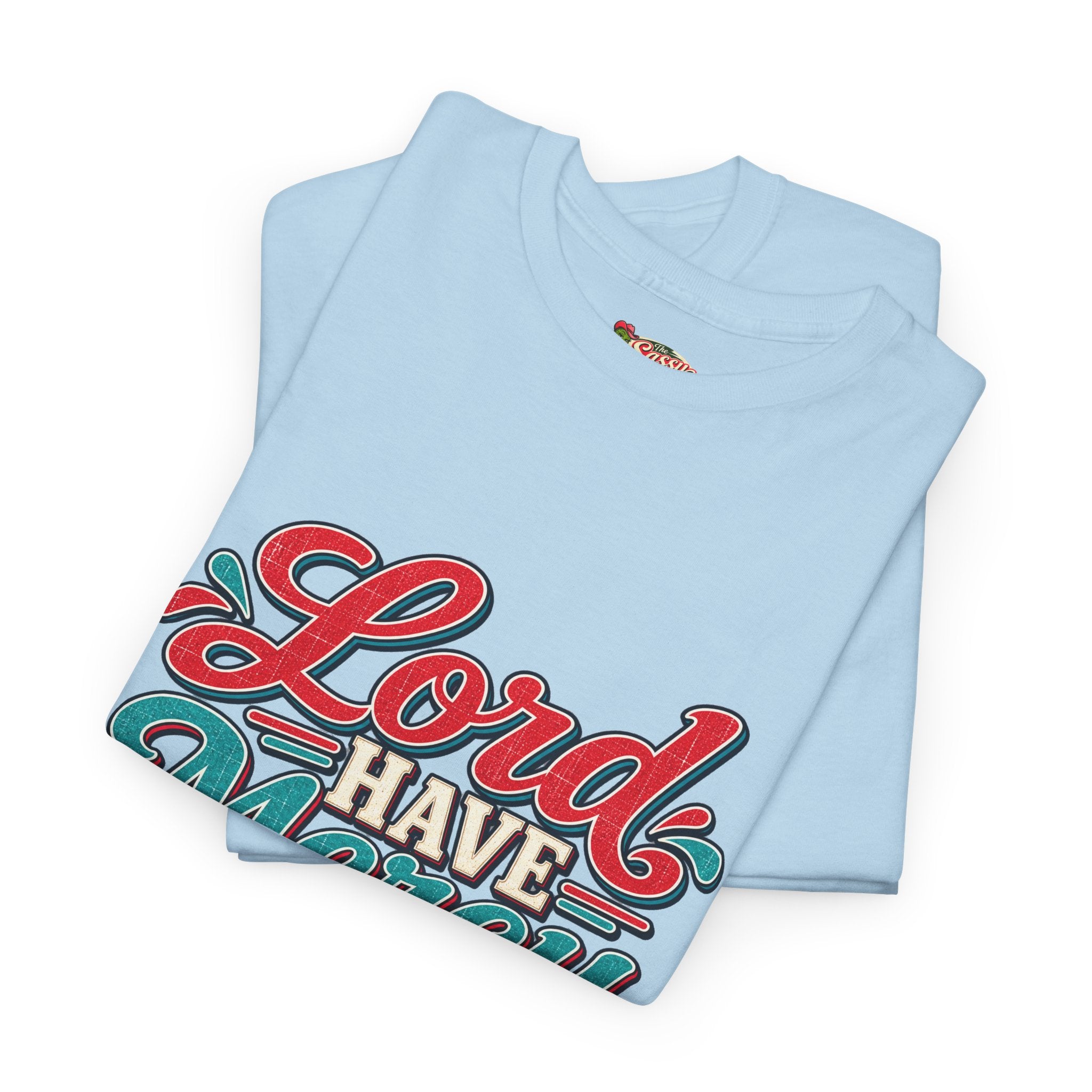 Lord Have Mercy Southern Style T-Shirt