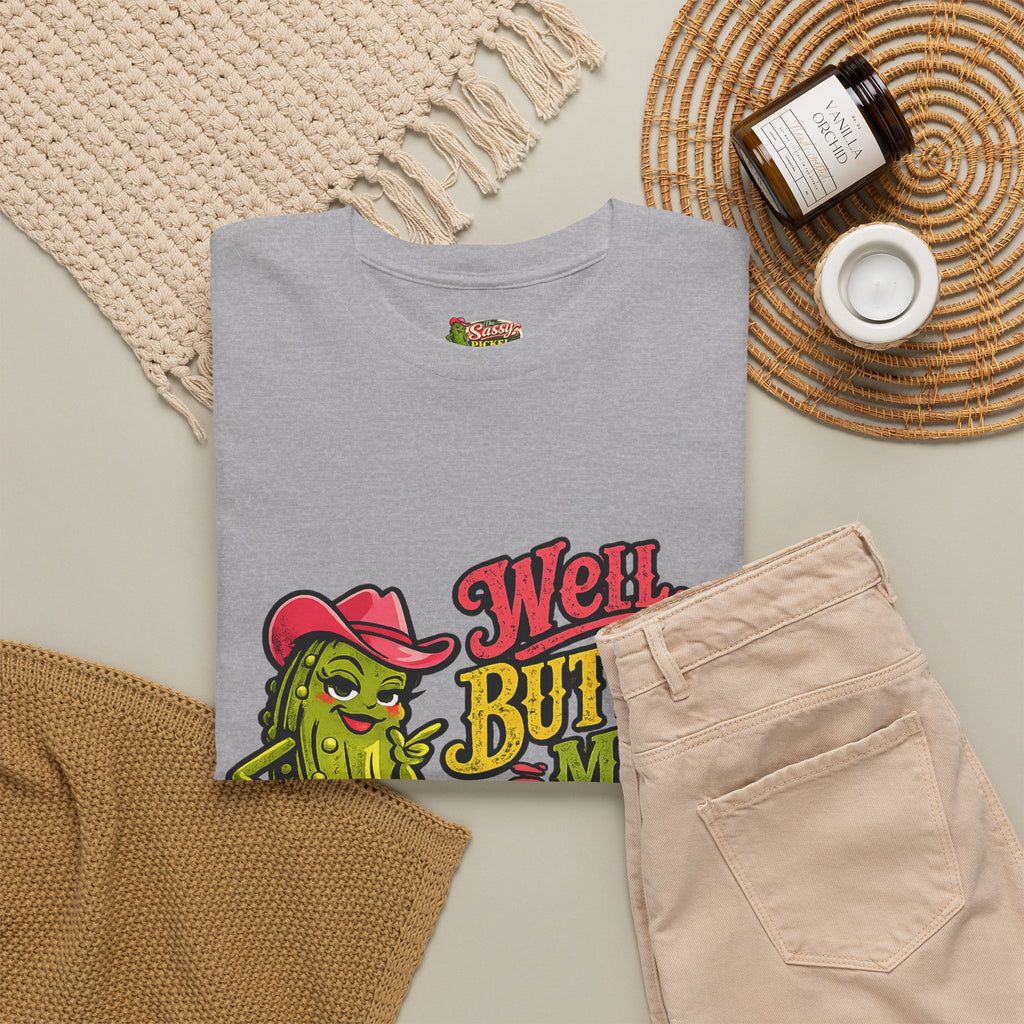 Well, Butter My Biscuit T-Shirt