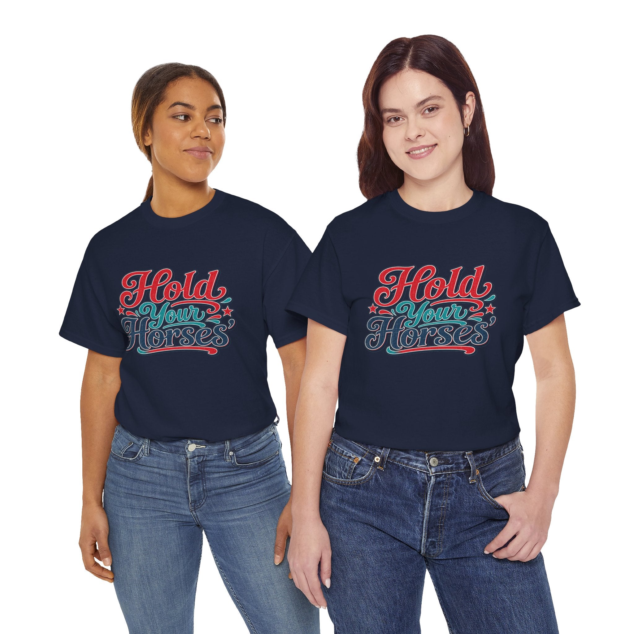 Hold Your Horses Southern Style T-Shirt