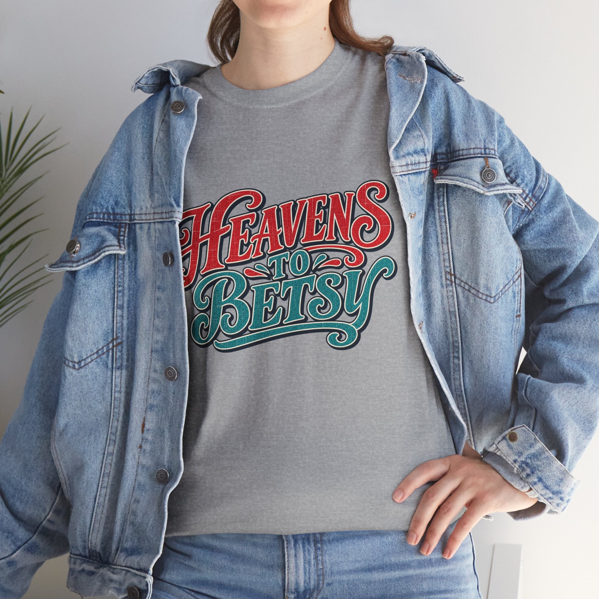 Heavens To Betsy Southern Style T-Shirt