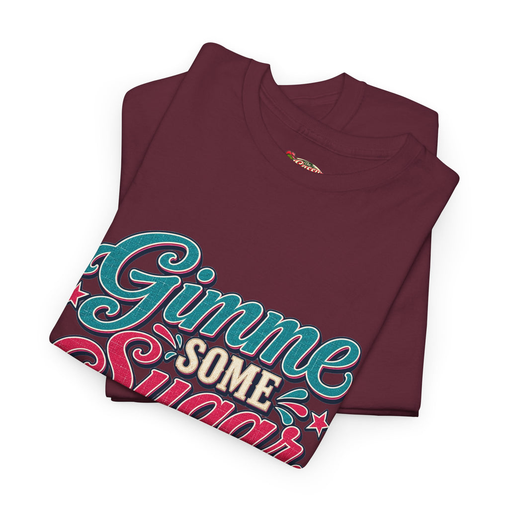 Gimme Some Sugar Southern Style T-Shirt