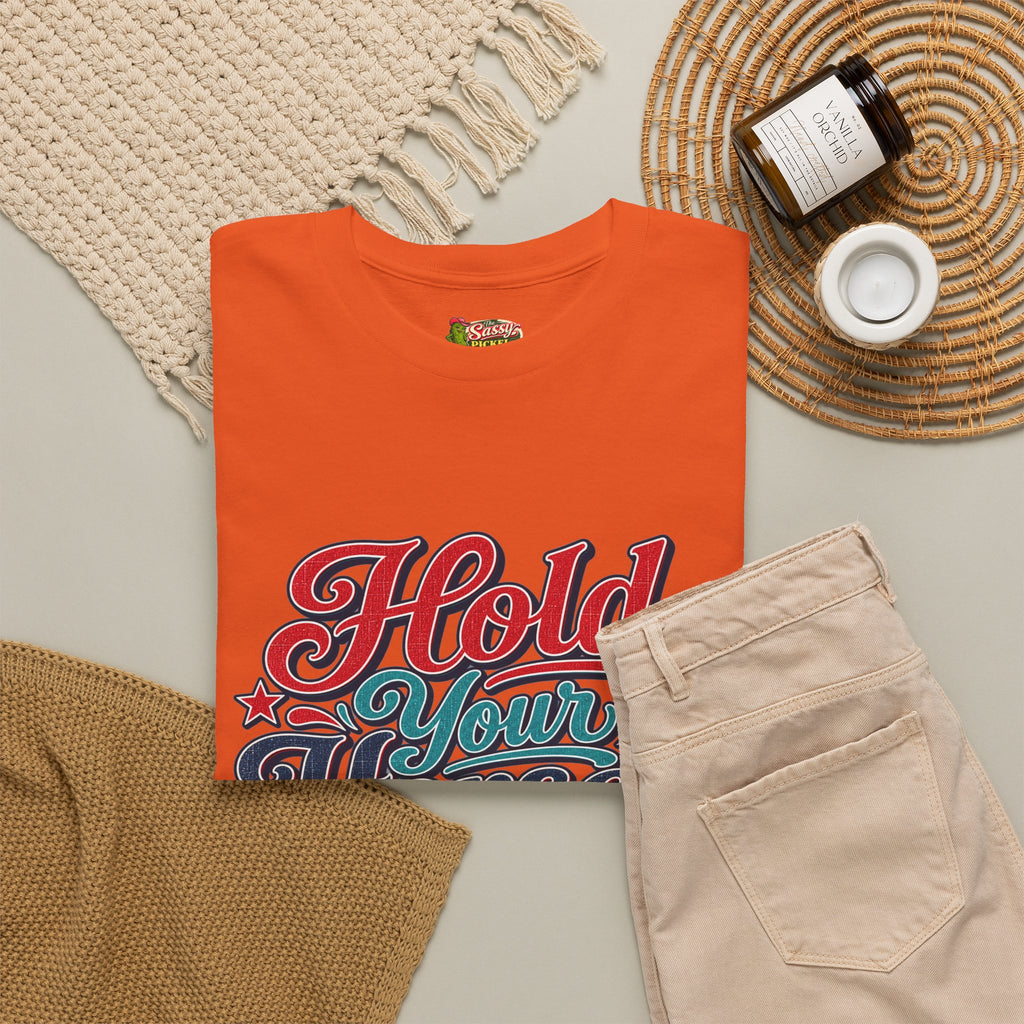 Hold Your Horses Southern Style T-Shirt