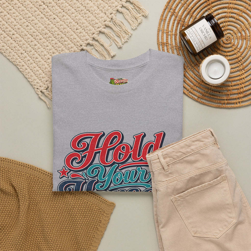 Hold Your Horses Southern Style T-Shirt