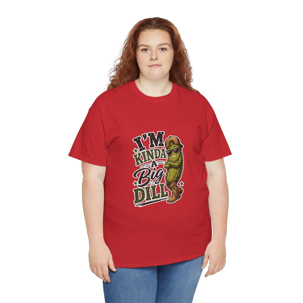 I’m Kinda A Big Dill T-Shirt