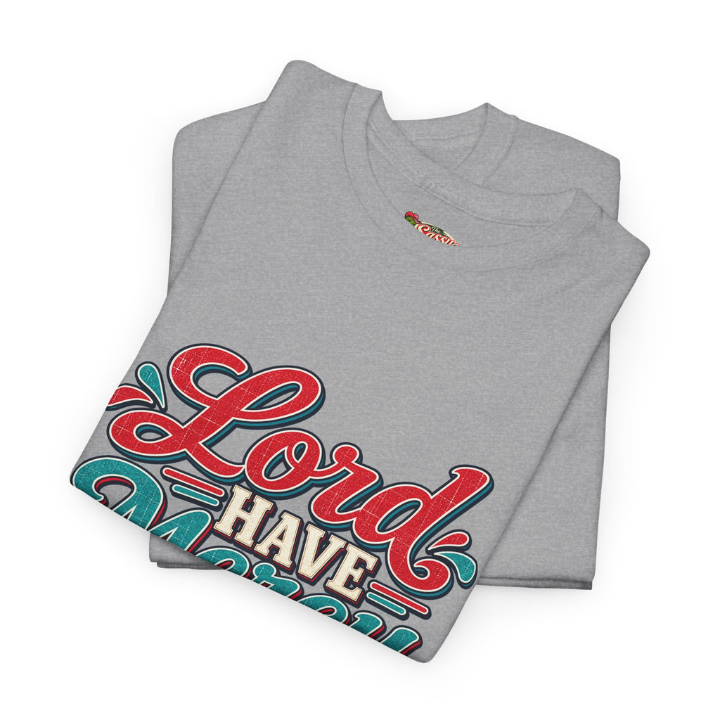Lord Have Mercy Southern Style T-Shirt