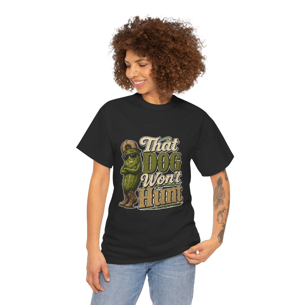 That Dog Won’t Hunt T-Shirt