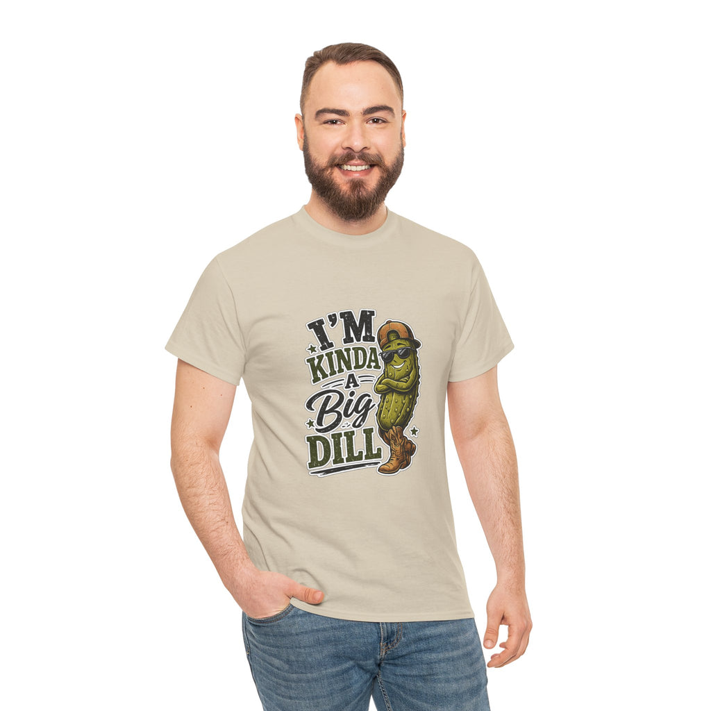 I’m Kinda A Big Dill T-Shirt