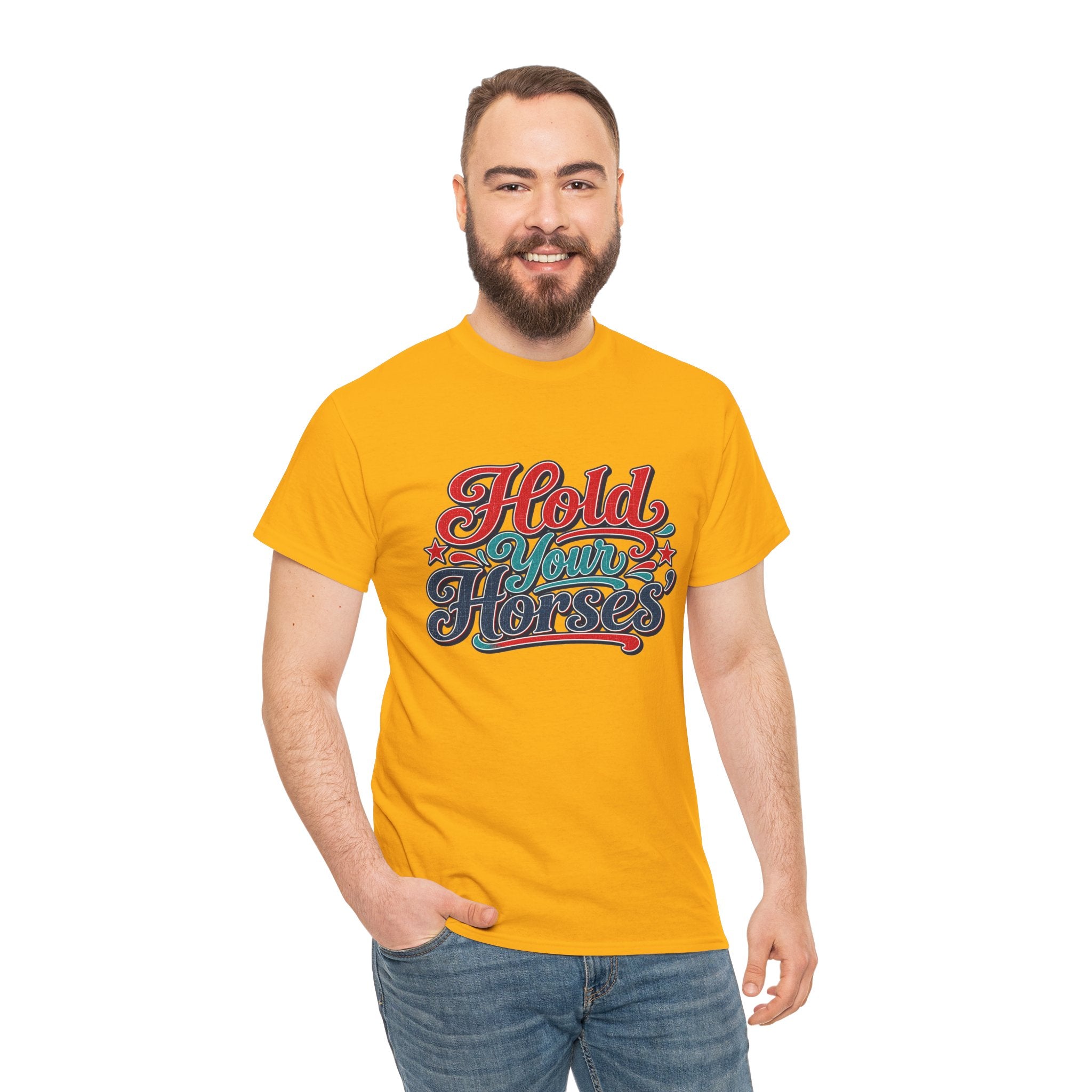 Hold Your Horses Southern Style T-Shirt