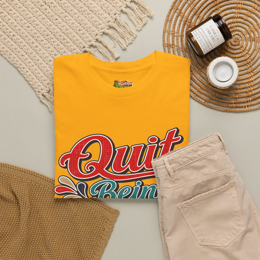 Quit Bein’ Ugly Southern Style T-Shirt