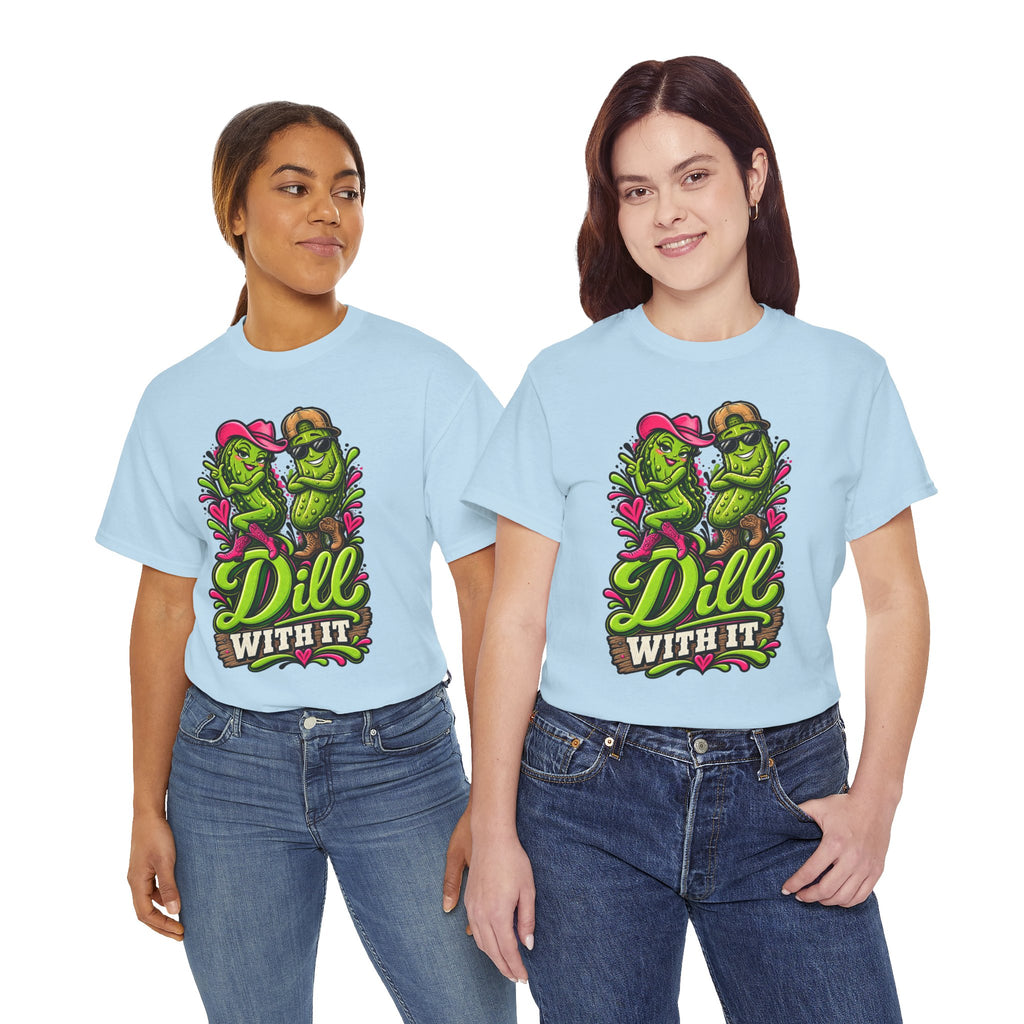 Dill With It T-Shirt