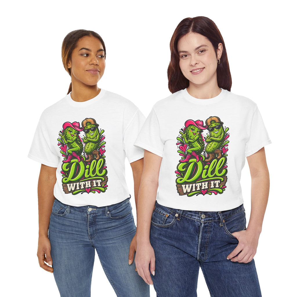 Dill With It T-Shirt