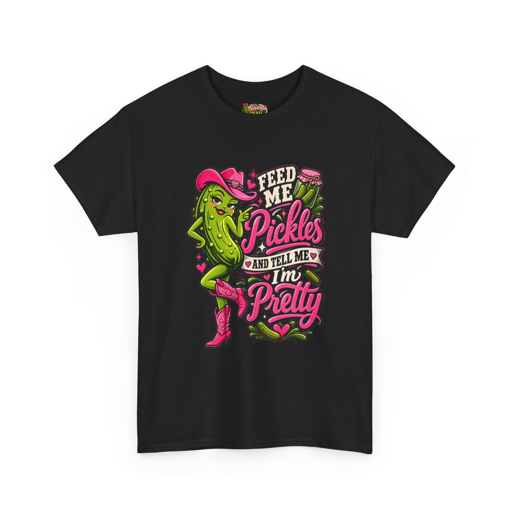 Feed Me Pickles And Tell Me I’m Pretty T-Shirt