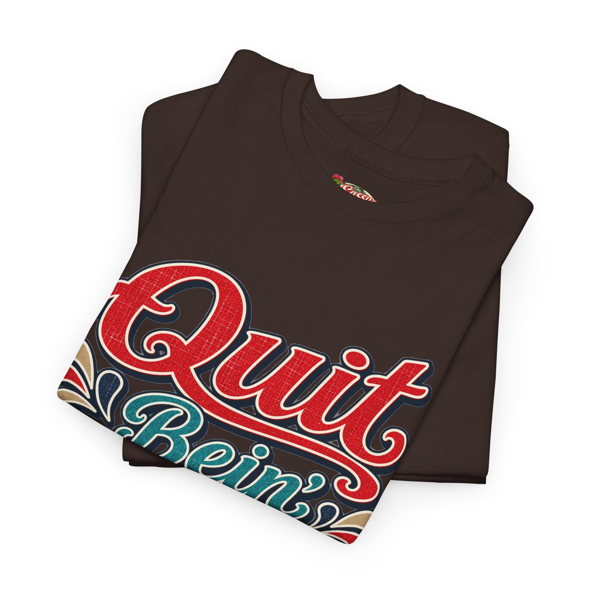 Quit Bein’ Ugly Southern Style T-Shirt