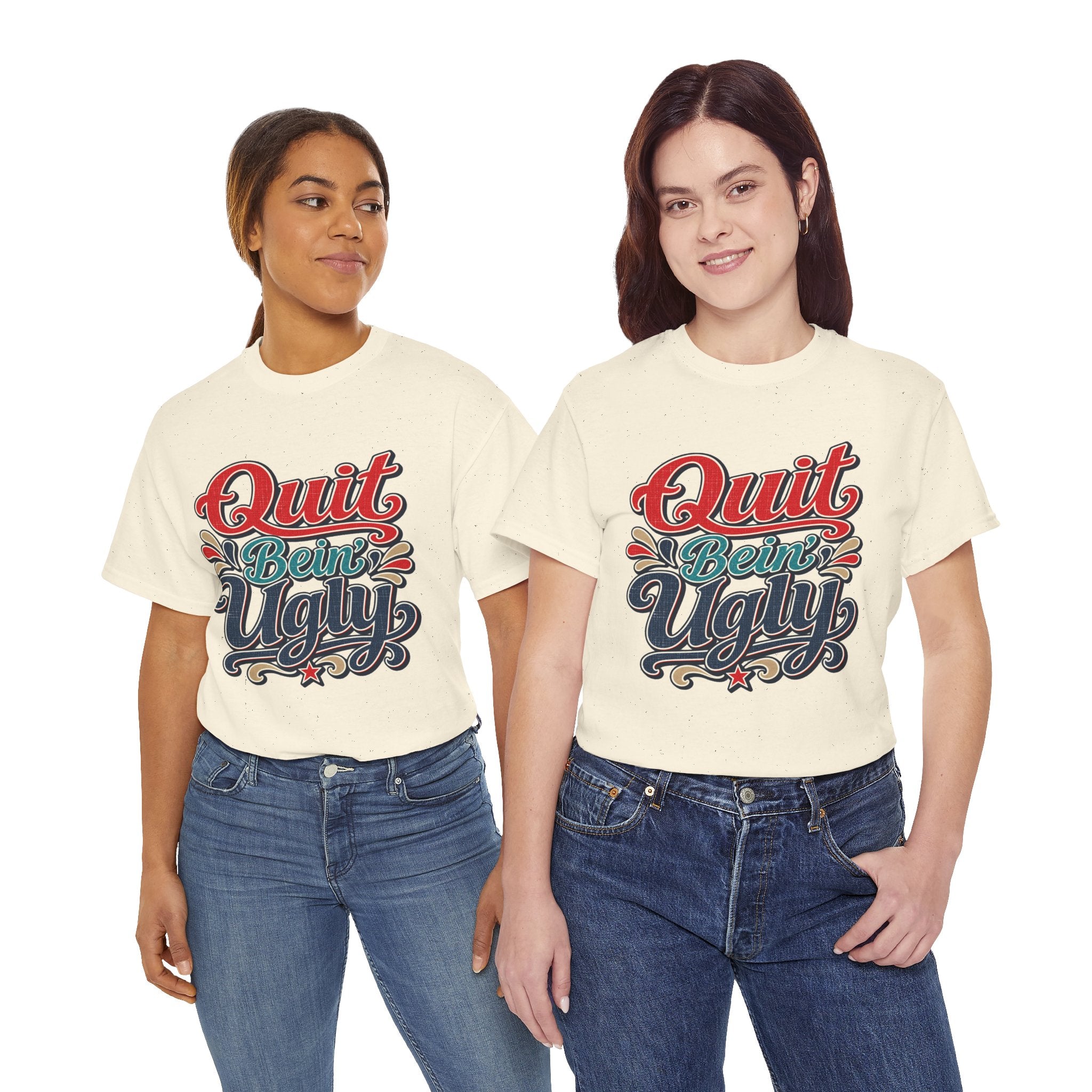 Quit Bein’ Ugly Southern Style T-Shirt