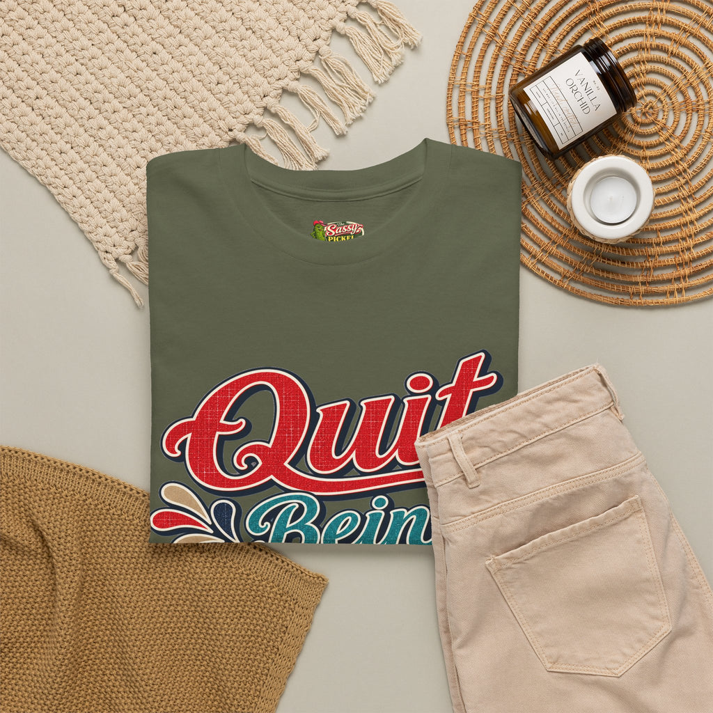 Quit Bein’ Ugly Southern Style T-Shirt