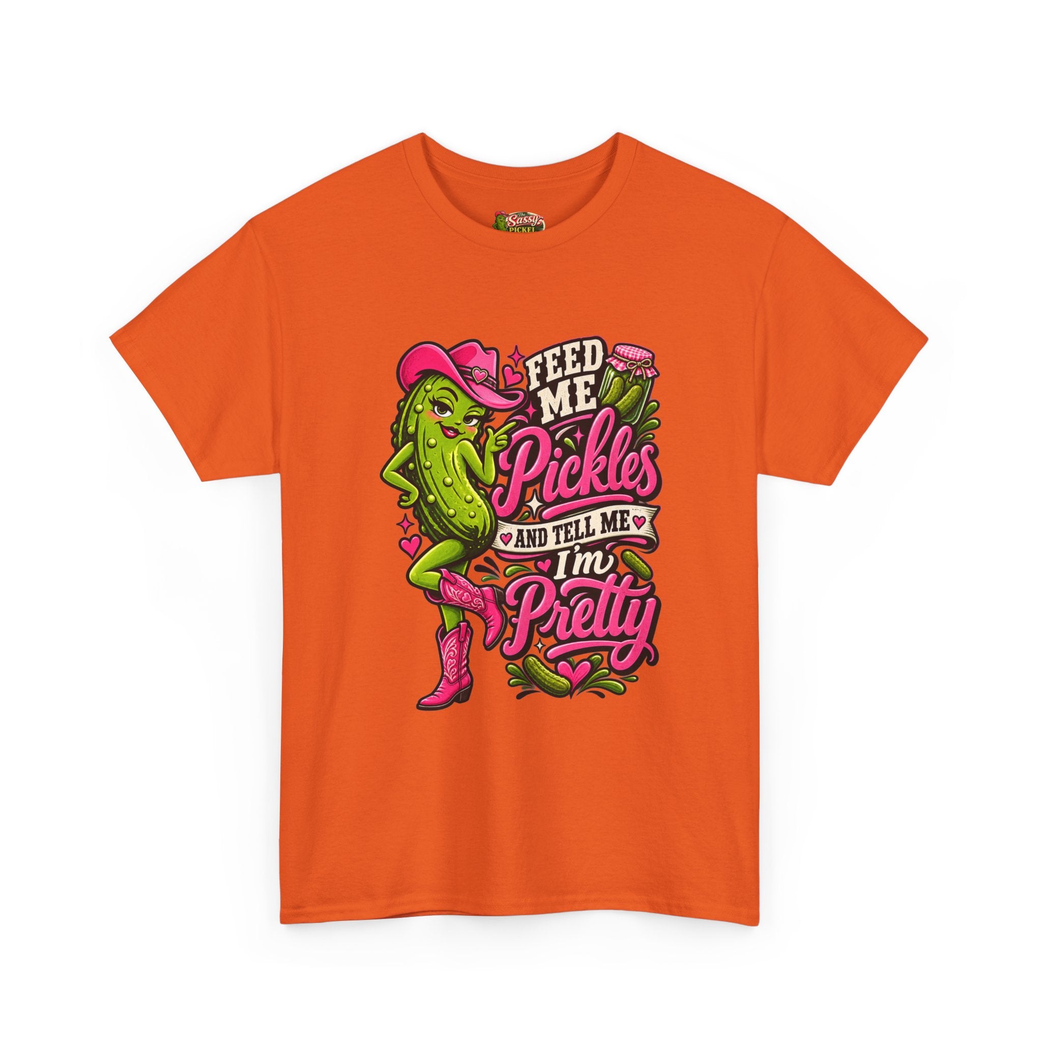 Feed Me Pickles And Tell Me I’m Pretty T-Shirt